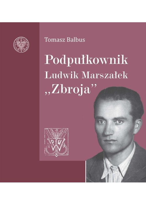 Podpułkownik Ludwik Marszałek "Zbroja"