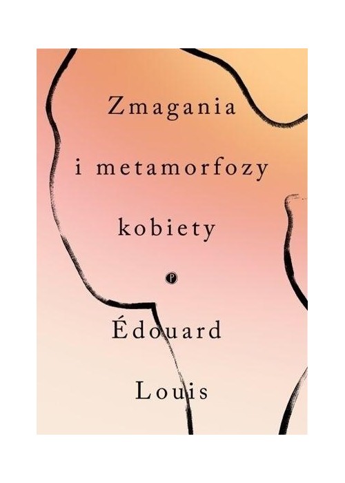 Zmagania i metamorfozy kobiety