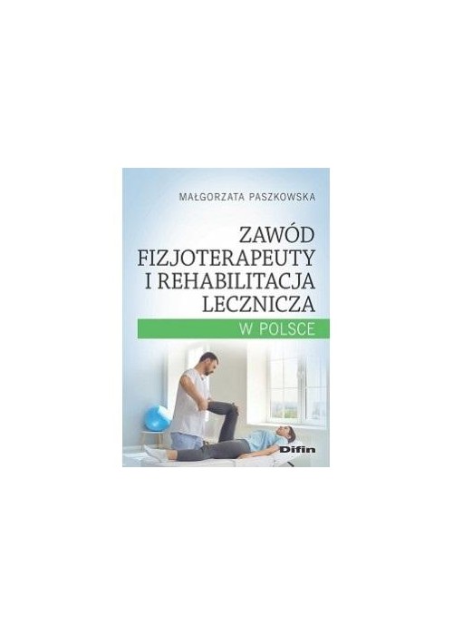 Zawód fizjoterapeuty i rehabilitacja lecznicza..