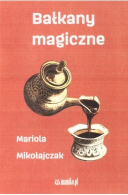 Bałkany magiczne