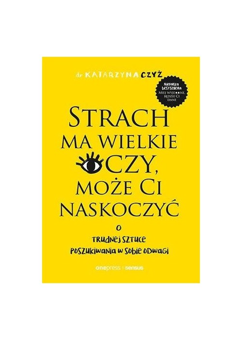 Strach ma wielkie oczy, może Ci naskoczyć