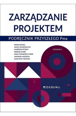 Zarządzanie projektem. Podręcznik przyszłego Pma