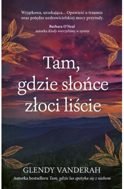 Tam, gdzie słońce złoci liście