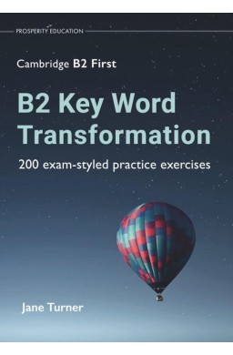 B2 Key Word Transformation: 200 exam-styled