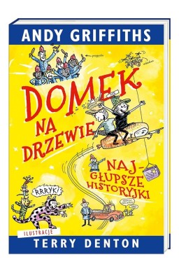 Domek na drzewie. Najgłupsze historyjki