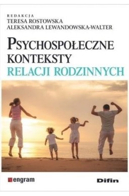 Psychospołeczne konteksty relacji rodzinnych