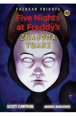 Five Nights At Freddy's T.10 Znajoma twarz