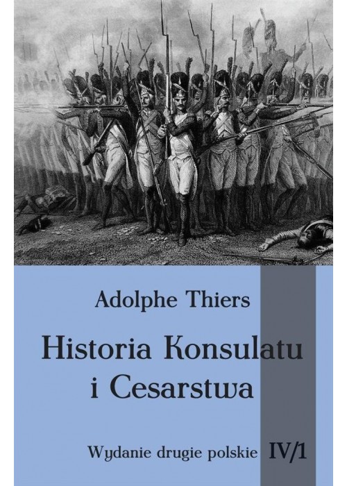 Historia Konsulatu i Cesarstwa tom IV cz. 1