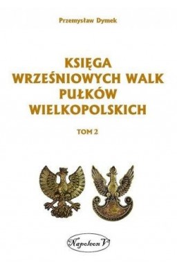 Księga wrześniowych walk pułków wielkopolskich T.2