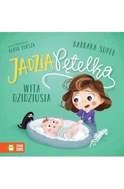 Jadzia Pętelka wita dzidziusia