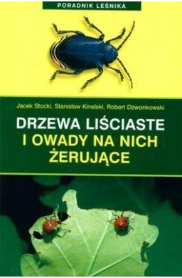 Poradnik leśnika. Drzewa liściaste i owady..