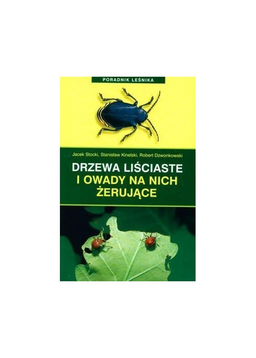 Poradnik leśnika. Drzewa liściaste i owady..