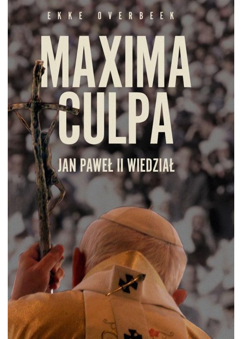 Maxima Culpa. Jan Paweł II wiedział