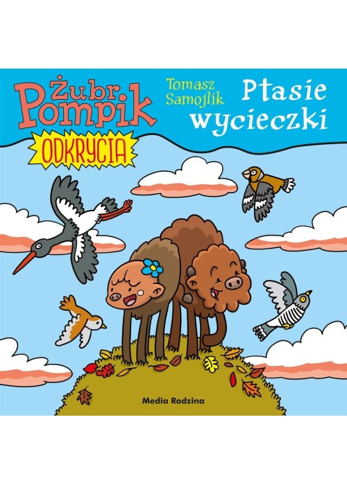 Żubr Pompik. Odkrycia T.5 Ptasie wycieczki