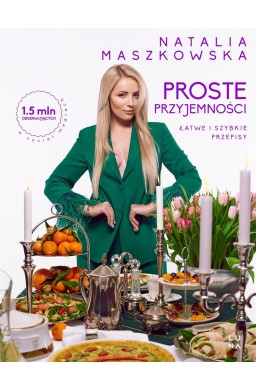 Proste przyjemności. Łatwe i szybkie przepisy