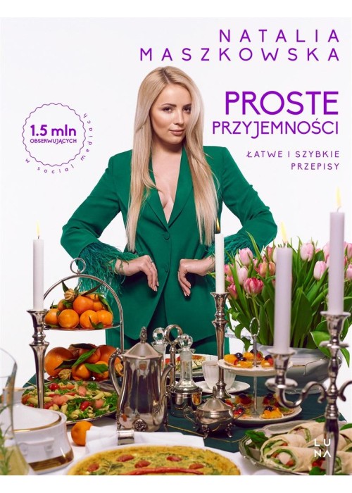 Proste przyjemności. Łatwe i szybkie przepisy