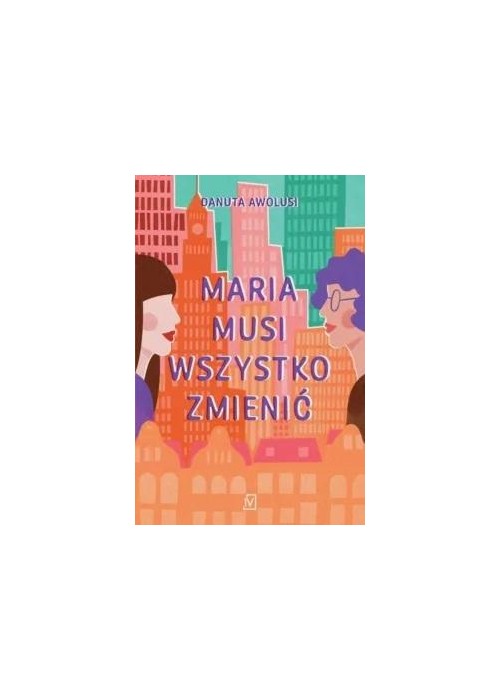 Maria musi wszystko zmienić