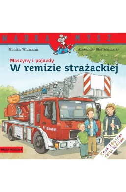 Mądra Mysz Maszyny i pojazdy W remizie strażackiej