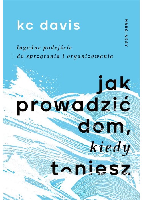 Jak prowadzić dom, kiedy toniesz