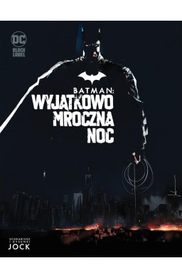 Batman. Wyjątkowo mroczna noc