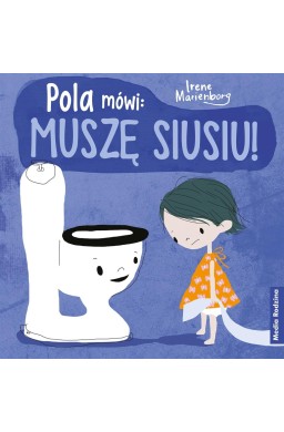 Pola mówi: muszę siusiu!