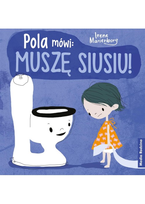 Pola mówi: muszę siusiu!