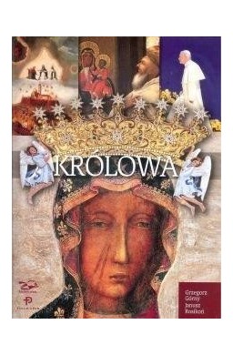 Królowa. Matka Boża z Jasnej Góry.