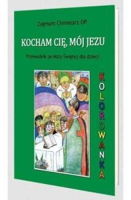 Kocham Cię, mój Jezu