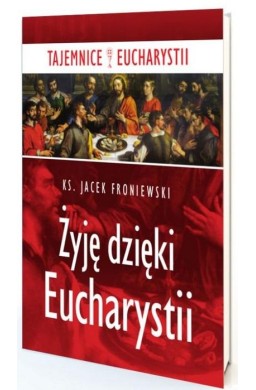 Żyję dzięki Eucharystii