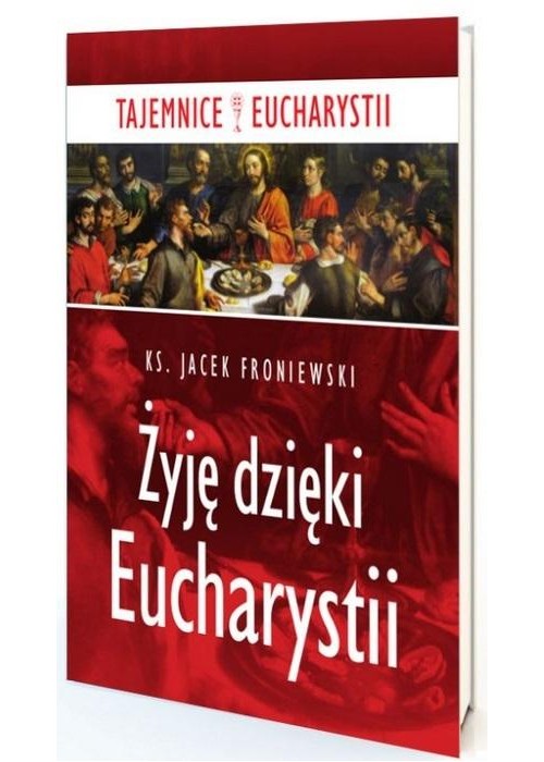 Żyję dzięki Eucharystii