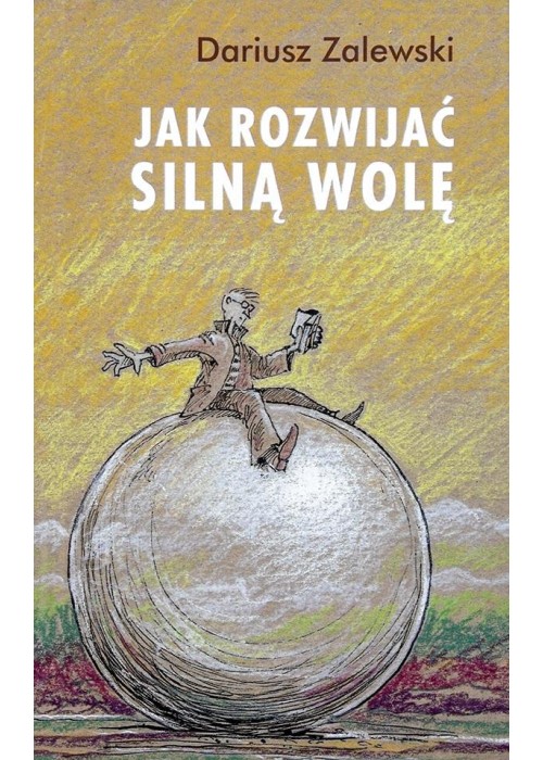 Jak rozwijać silną wolę