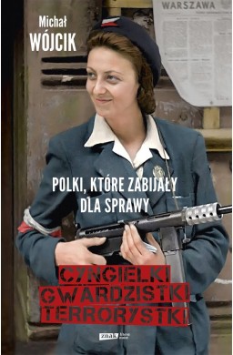 Polki, które zabijały dla sprawy