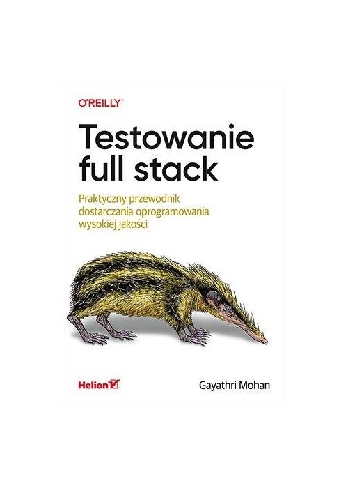 Testowanie full stack. Praktyczny przewodnik...