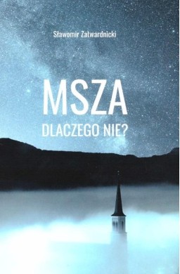 Msza dlaczego nie