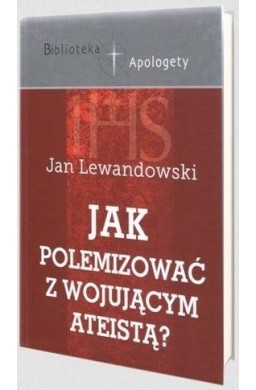 Jak polemizować z wojującym ateistą?