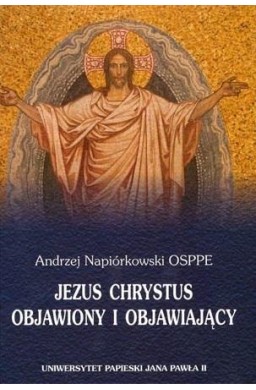 Jezus Chrystus objawiony i objawiający