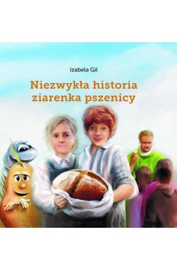 Niezwykła historia ziarenka pszenicy