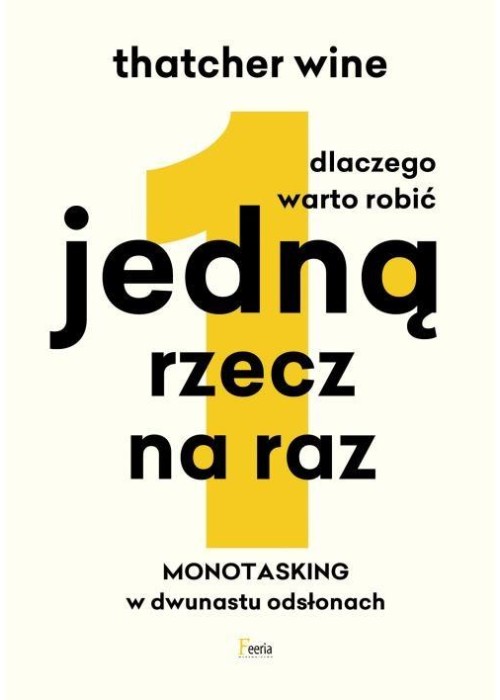 Dlaczego warto robić jedną rzecz na raz