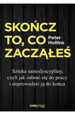 Skończ to, co zacząłeś