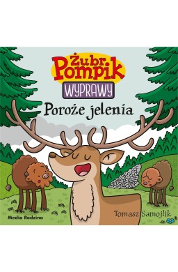 Żubr Pompik. Wyprawy T.21 Poroże jelenia