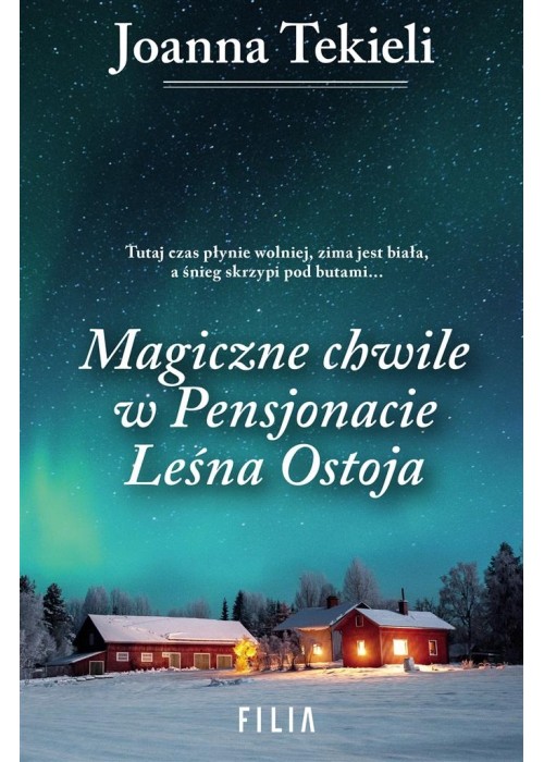 Magiczne chwile w pensjonacie Leśna Ostoja