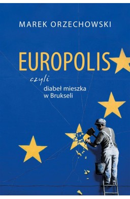 Europolis, czyli diabeł mieszka w Brukseli