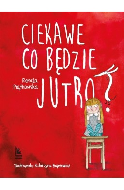 Ciekawe co będzie jutro