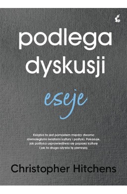 Podlega dyskusji. Eseje