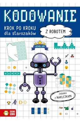 Kodowanie krok po kroku. Dla starszaków. Z robotem