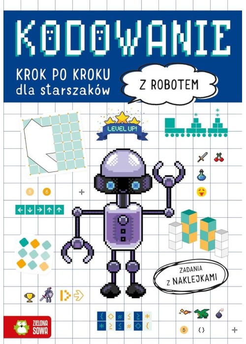 Kodowanie krok po kroku. Dla starszaków. Z robotem