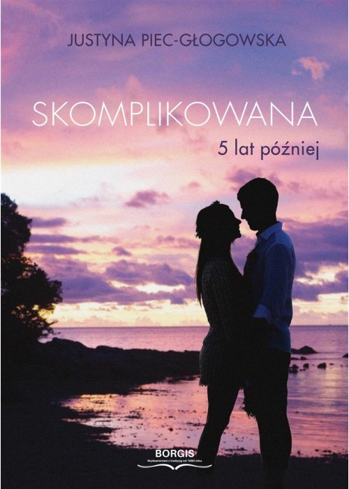 Skomplikowana. 5 lat później