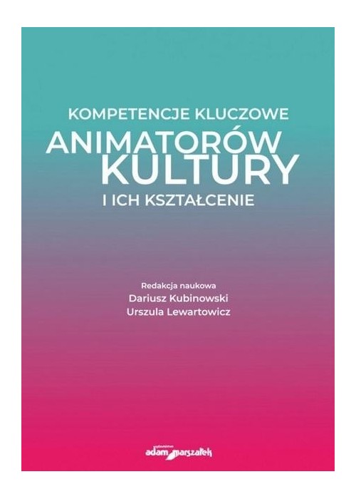 Kompetencje kluczowe animatorów kultury i ich...