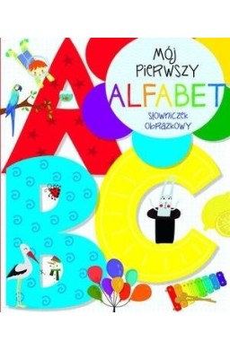 Mój pierwszy alfabet. Słowniczek obrazkowy