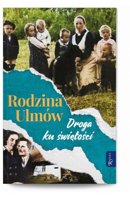 Rodzina Ulmów. Droga ku świętości